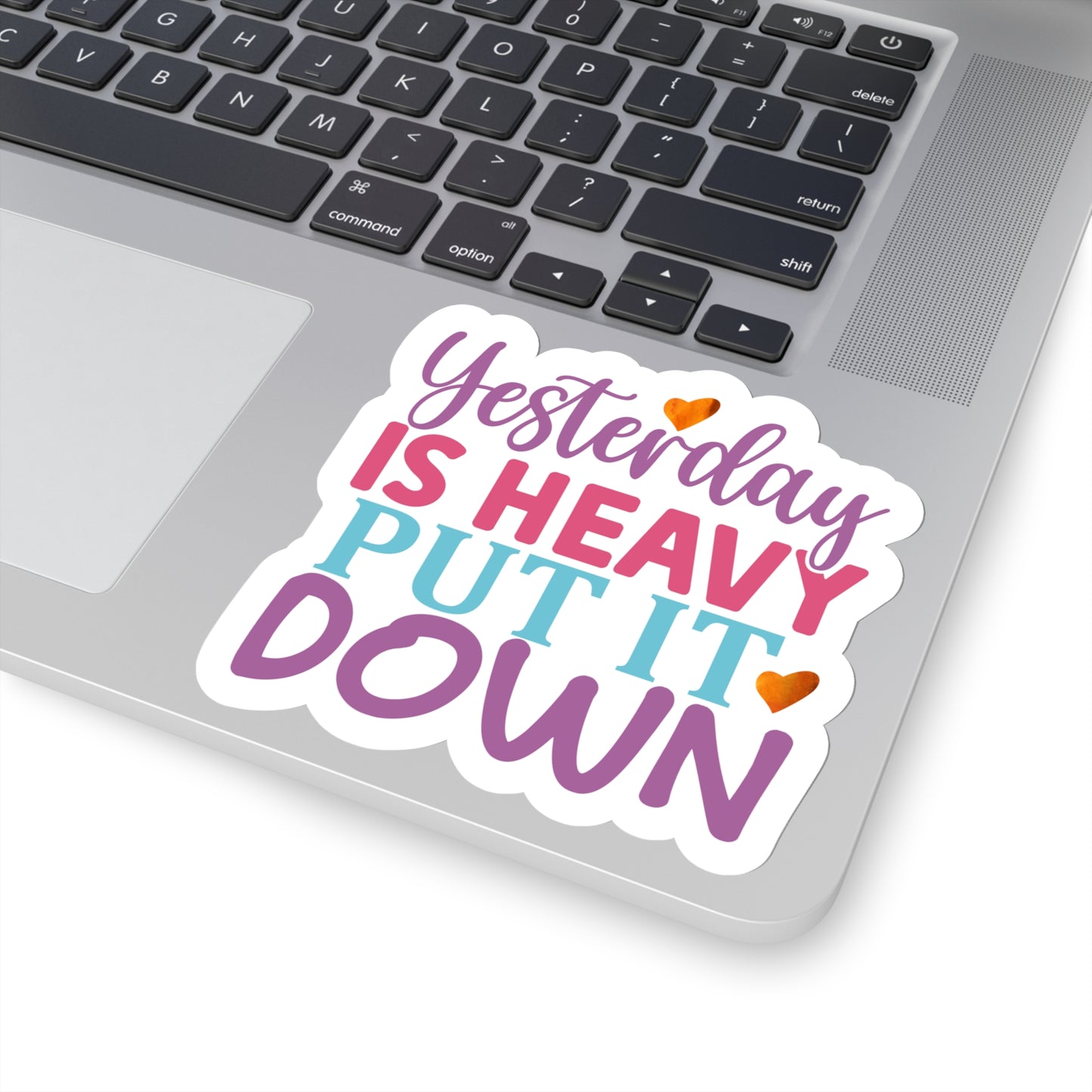 Yesterday is Heavy Indoor Vinyl Sticker