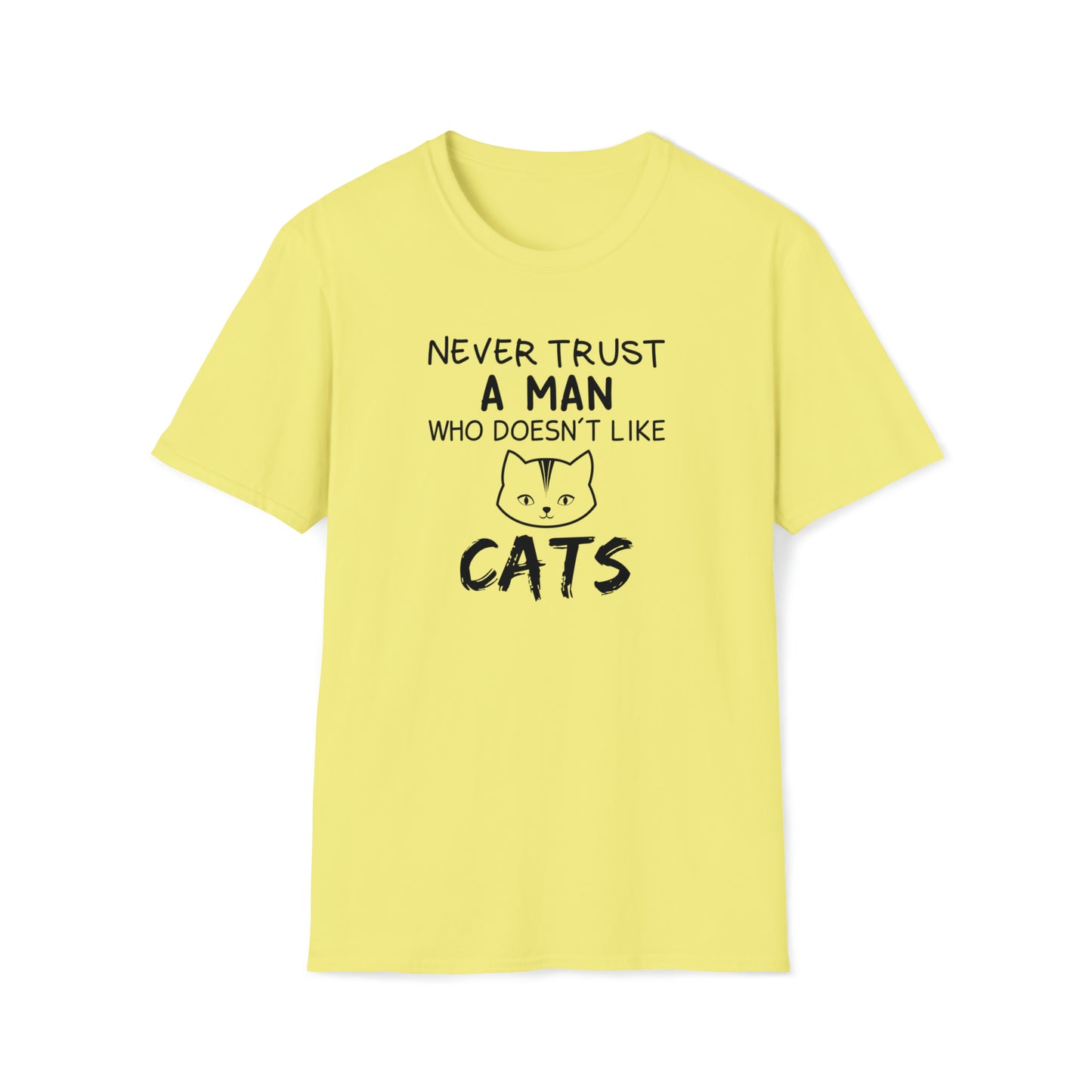 Never Trust a Man who doesn't like Cat Shirt