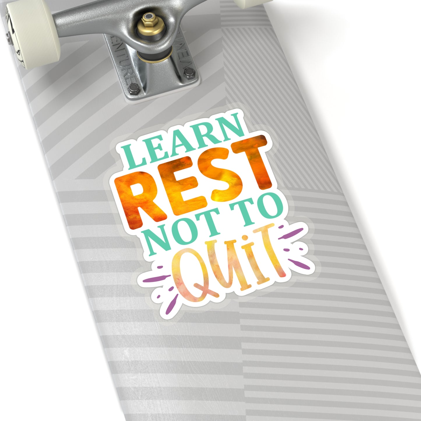 Learn Rest Not to Quit Indoor Vinyl Sticker