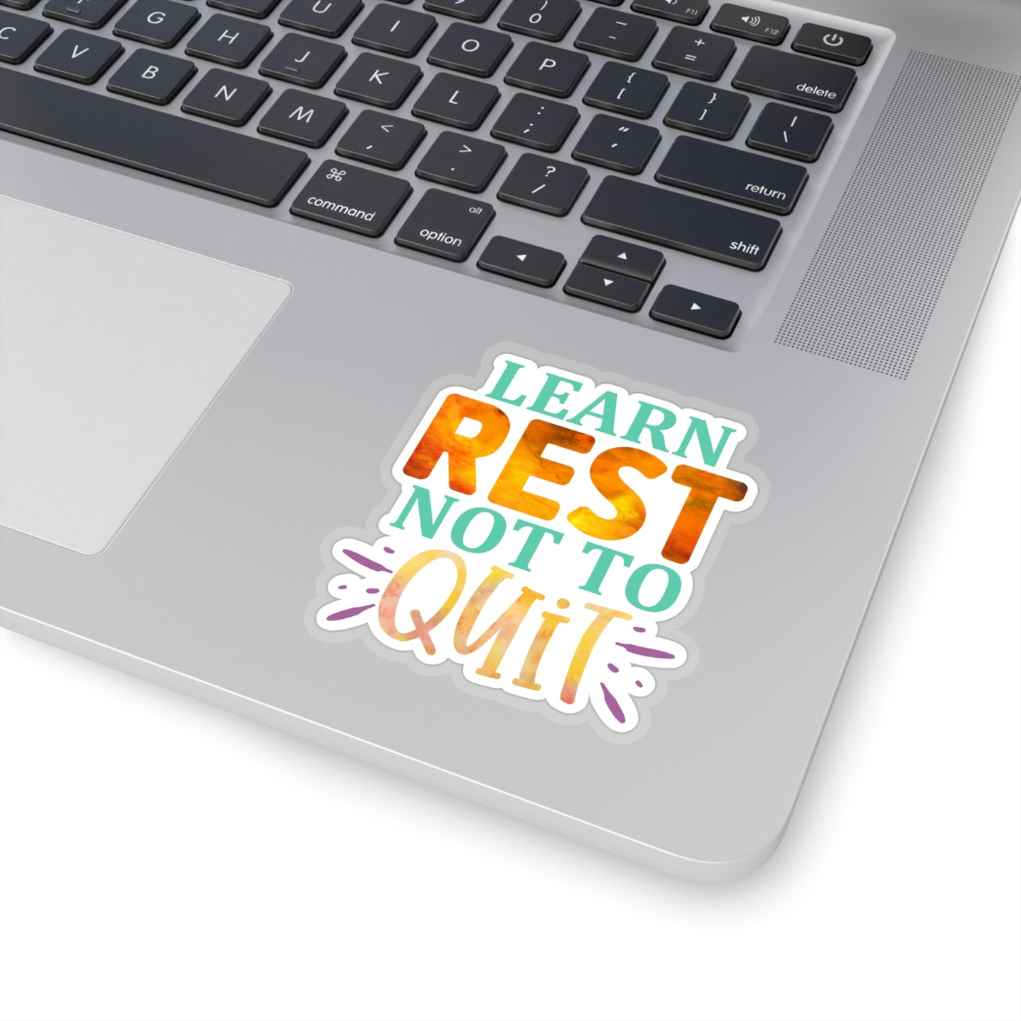 Learn Rest Not to Quit Indoor Vinyl Sticker