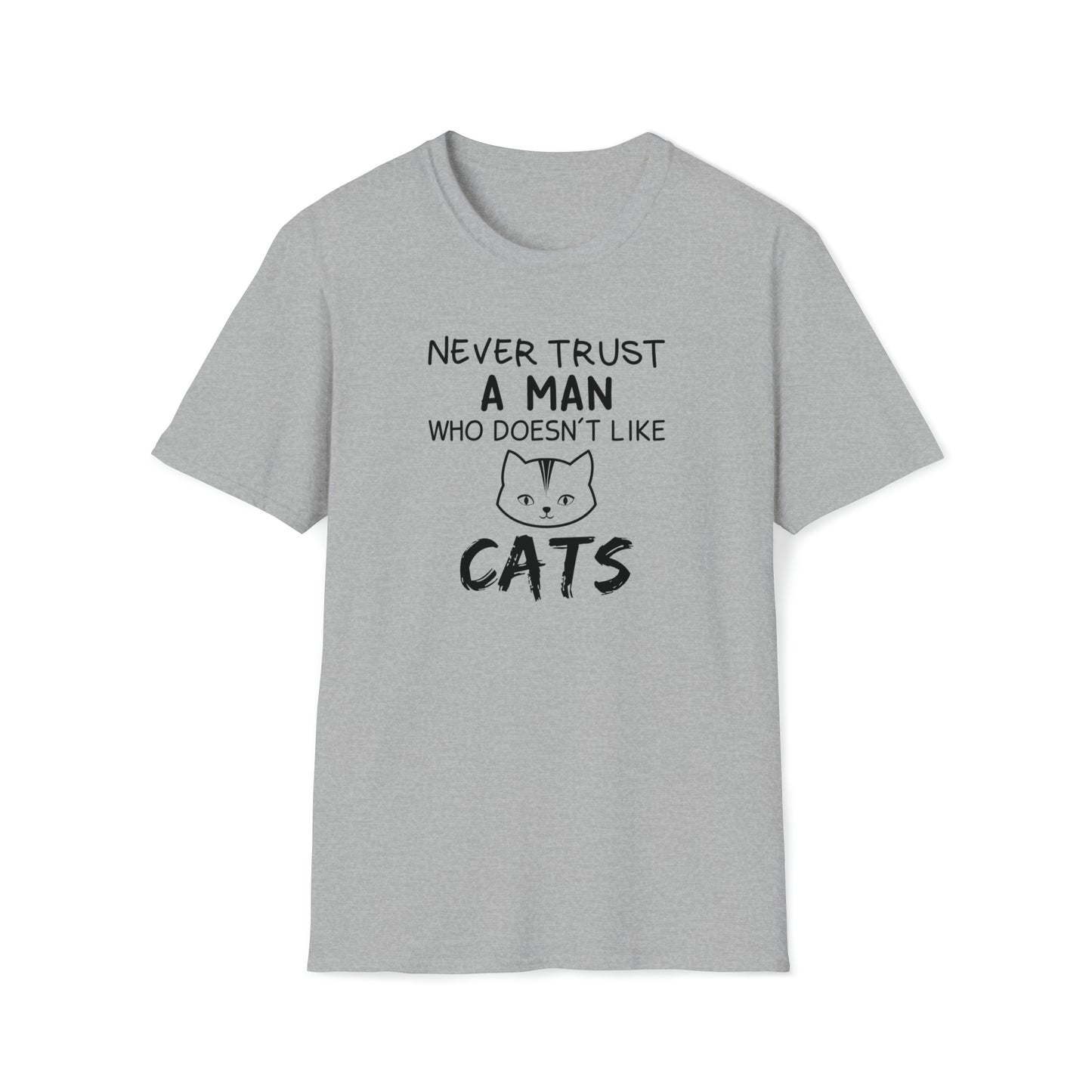 Never Trust a Man who doesn't like Cat Shirt