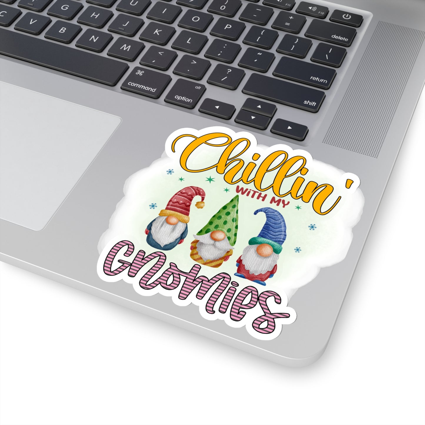 Chillin' with my Gnomies Indoor Vinyl Sticker