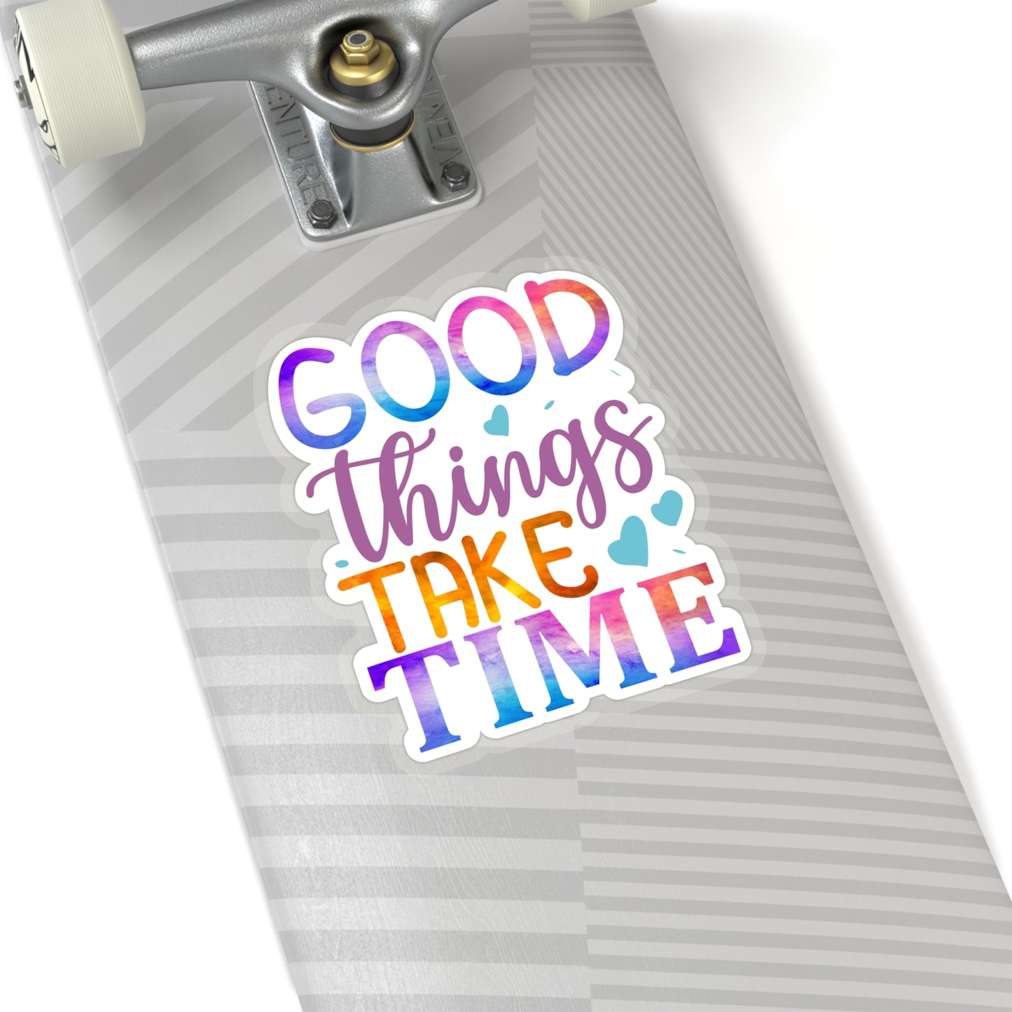 Good Things Take Time Indoor Vinyl Sticker