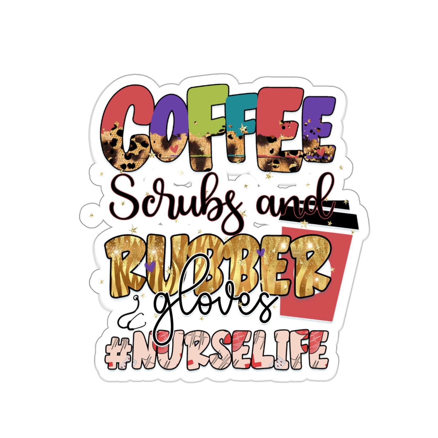 Coffee Scrubs and Rubber Gloves Nurse Life Indoor Vinyl Sticker