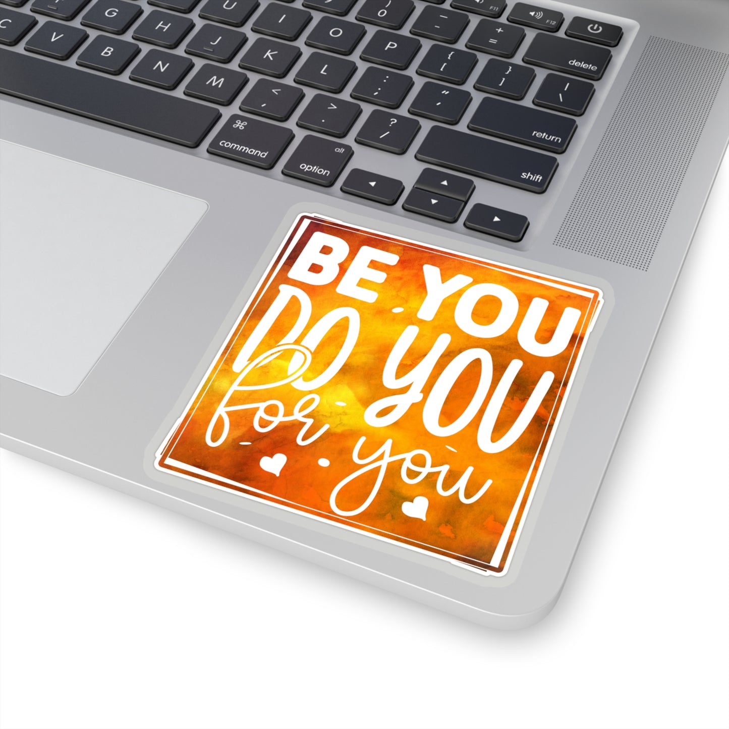 Be You. Do You. For You. Indoor Vinyl Sticker