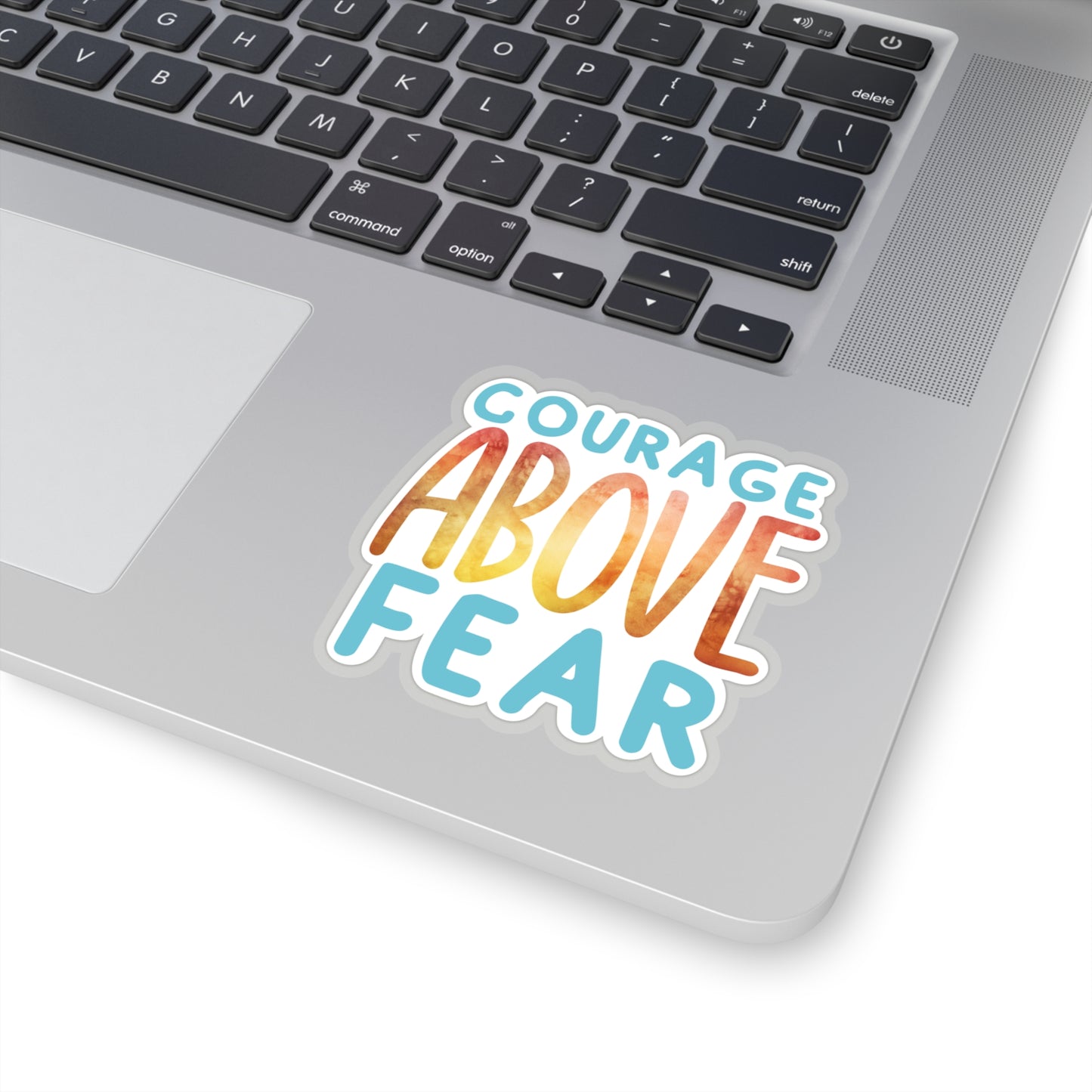 Courage Above Fear Indoor Vinyl Sticker