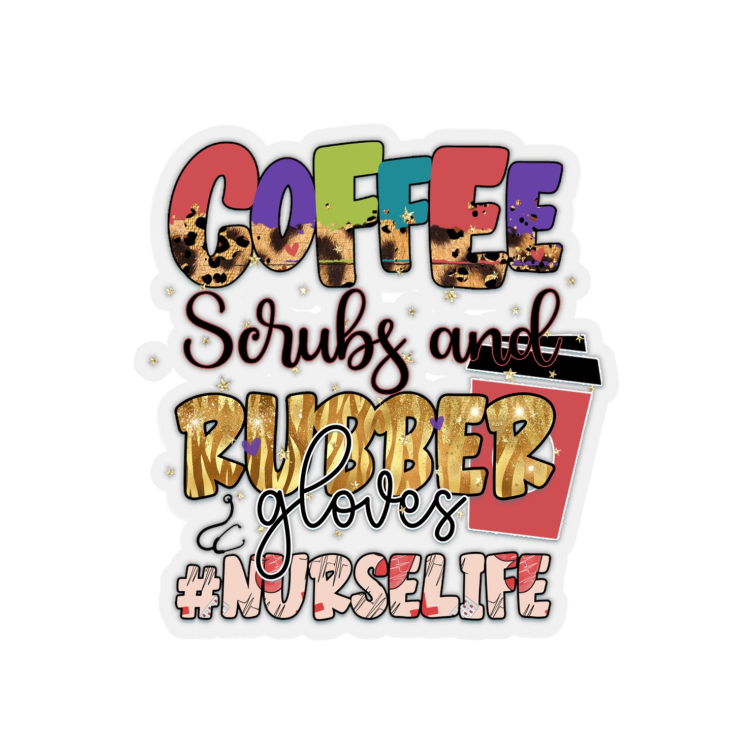 Coffee Scrubs and Rubber Gloves Nurse Life Indoor Vinyl Sticker