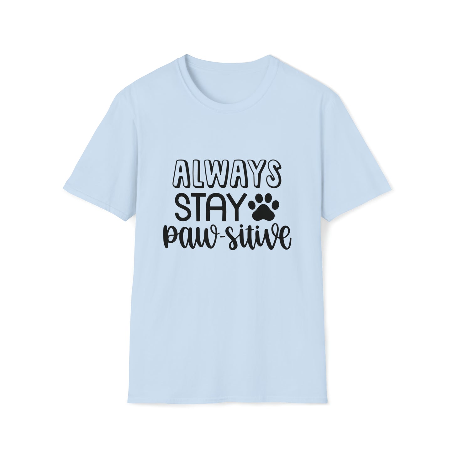 Always Stay Paw-sitive Positive Dog Lover