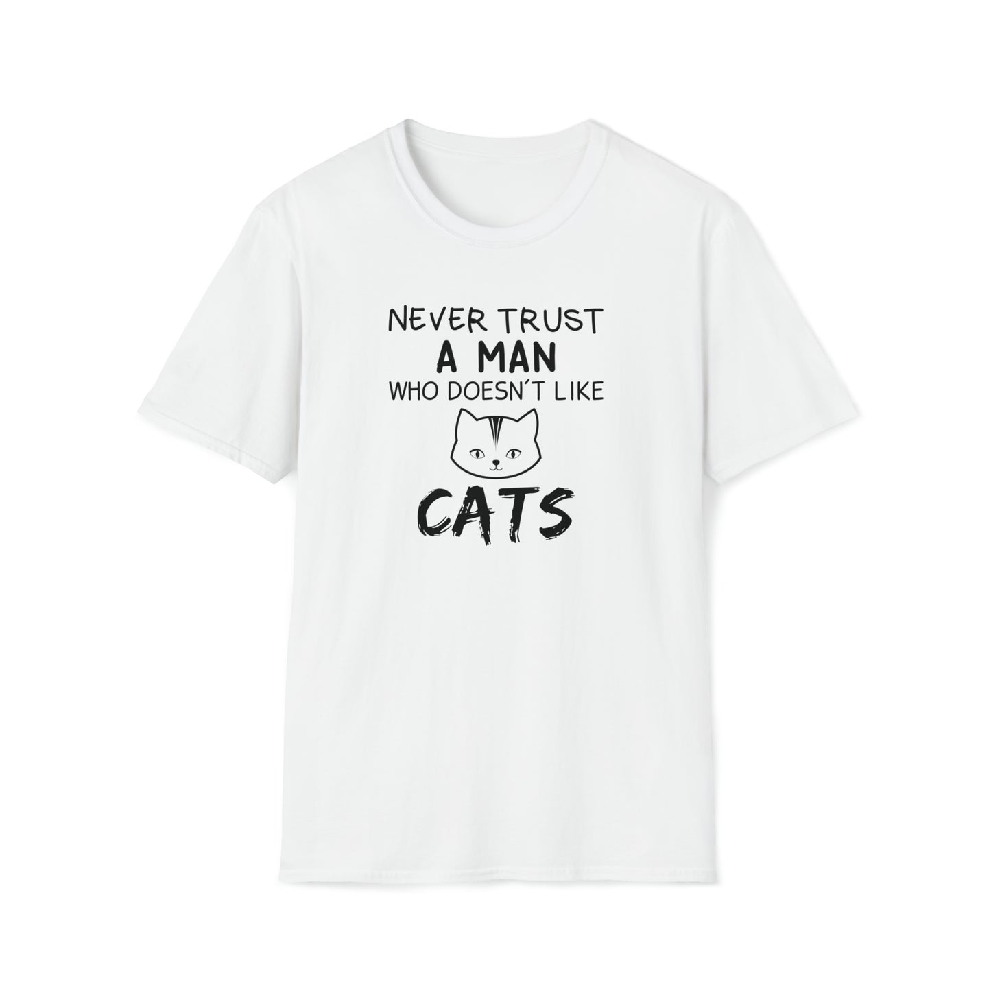 Never Trust a Man who doesn't like Cat Shirt