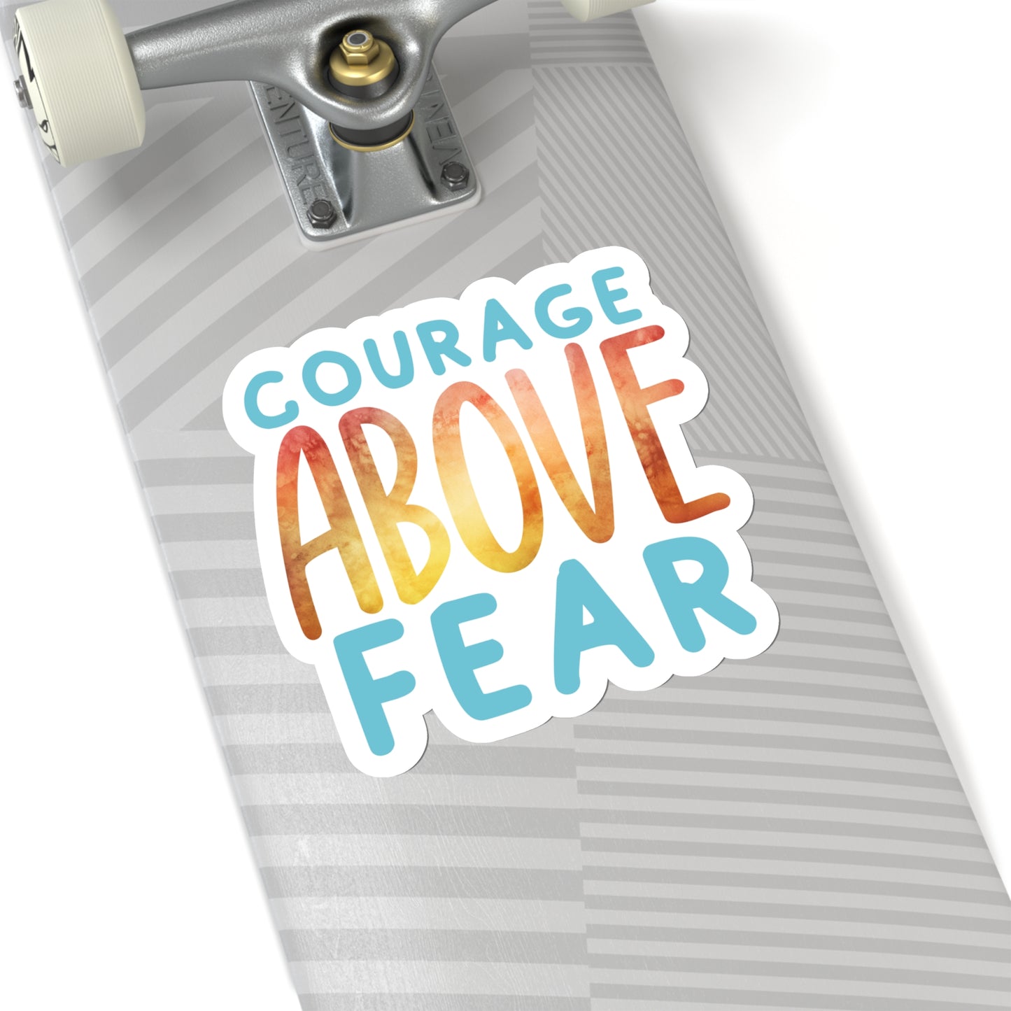 Courage Above Fear Indoor Vinyl Sticker