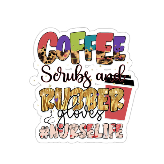 Coffee Scrubs and Rubber Gloves Nurse Life Indoor Vinyl Sticker