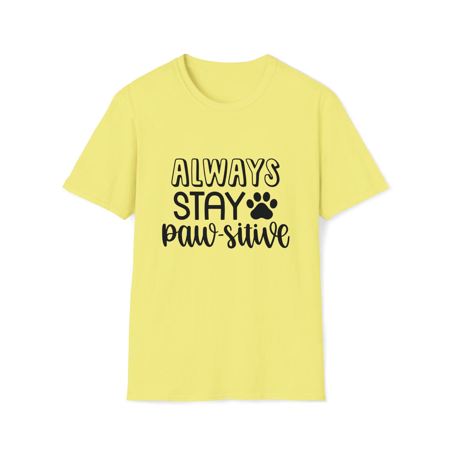 Always Stay Paw-sitive Positive Dog Lover