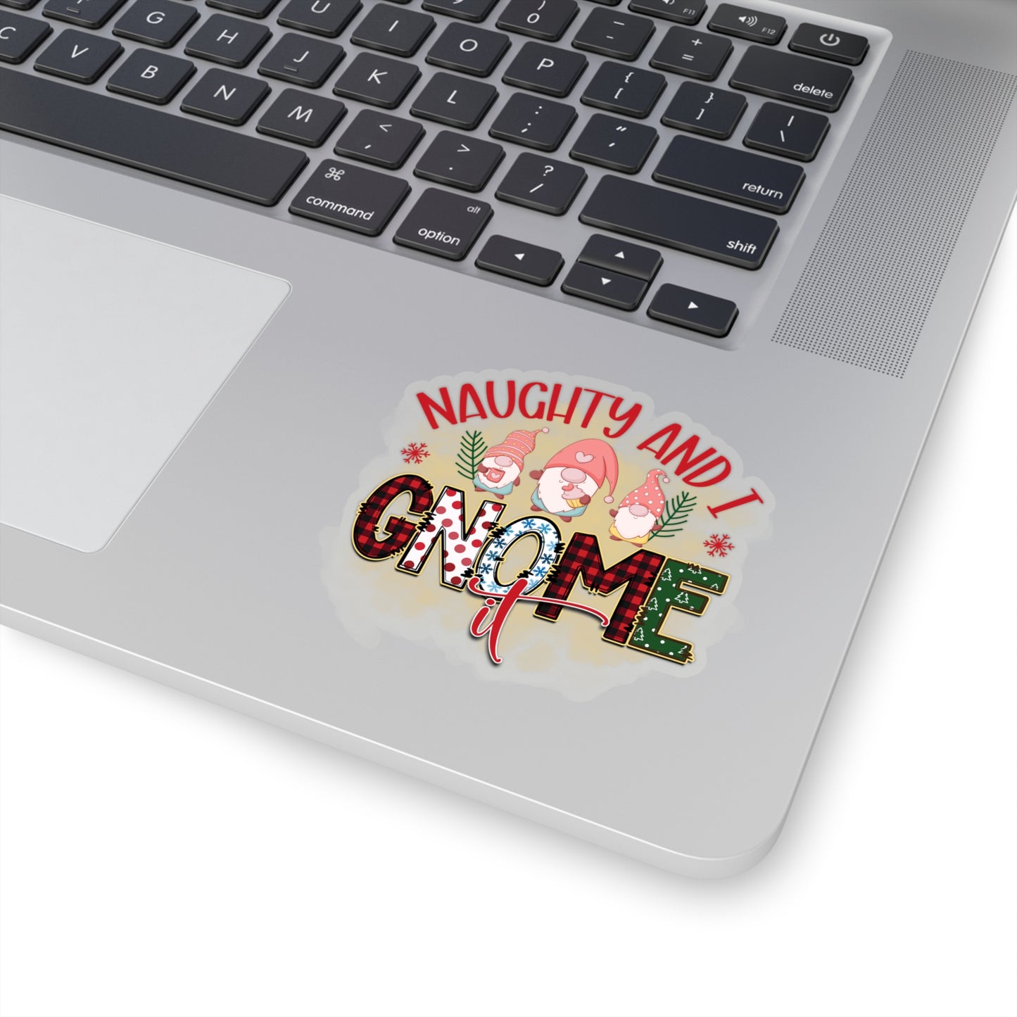 Naughty and I Gnome It Indoor Vinyl Sticker