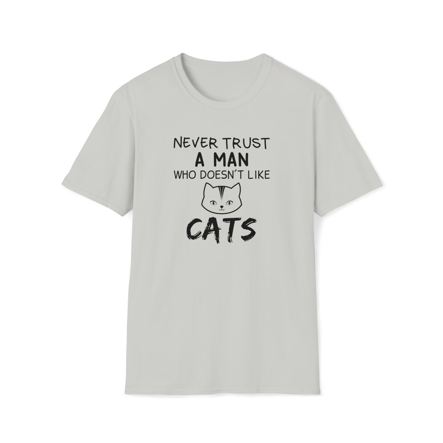 Never Trust a Man who doesn't like Cat Shirt