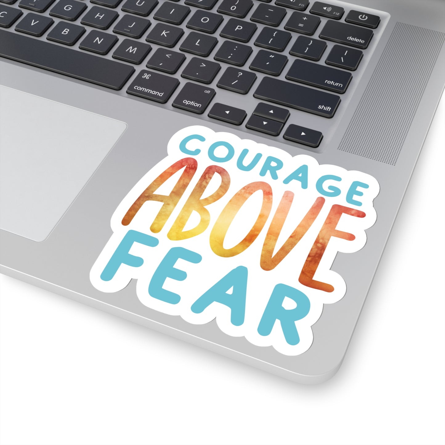 Courage Above Fear Indoor Vinyl Sticker