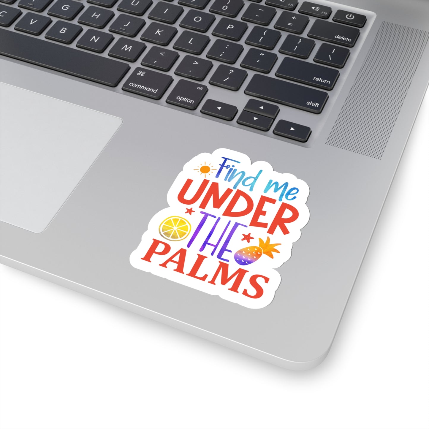 Find me under the Palms Indoor Vinyl Sticker