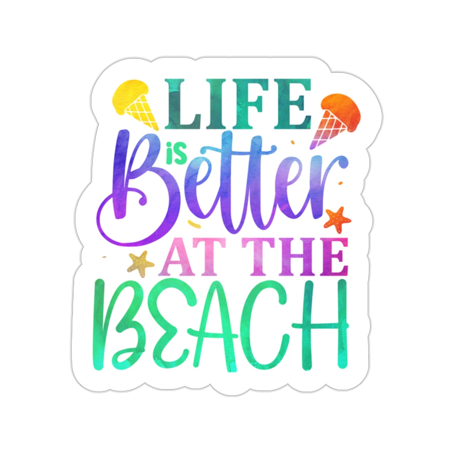 Life is Better at the Beach Indoor Vinyl Sticker