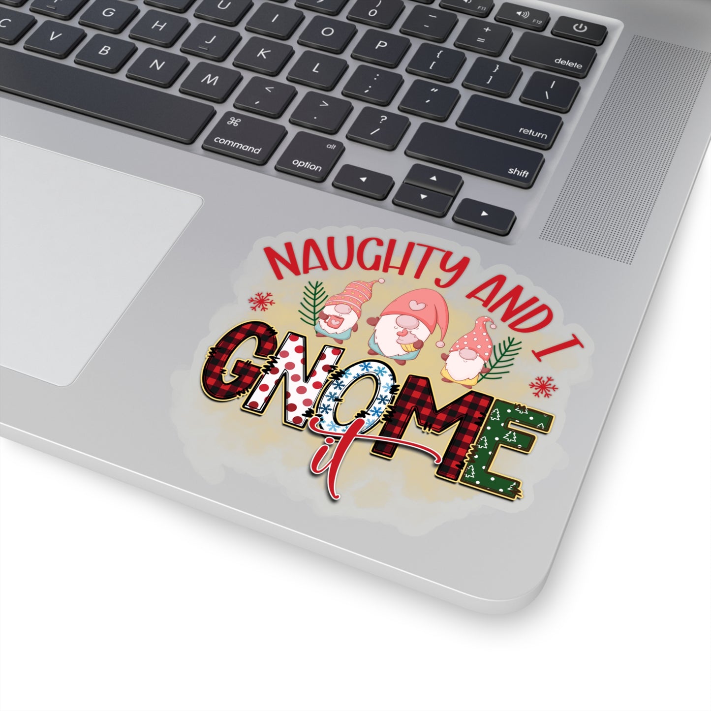 Naughty and I Gnome It Indoor Vinyl Sticker