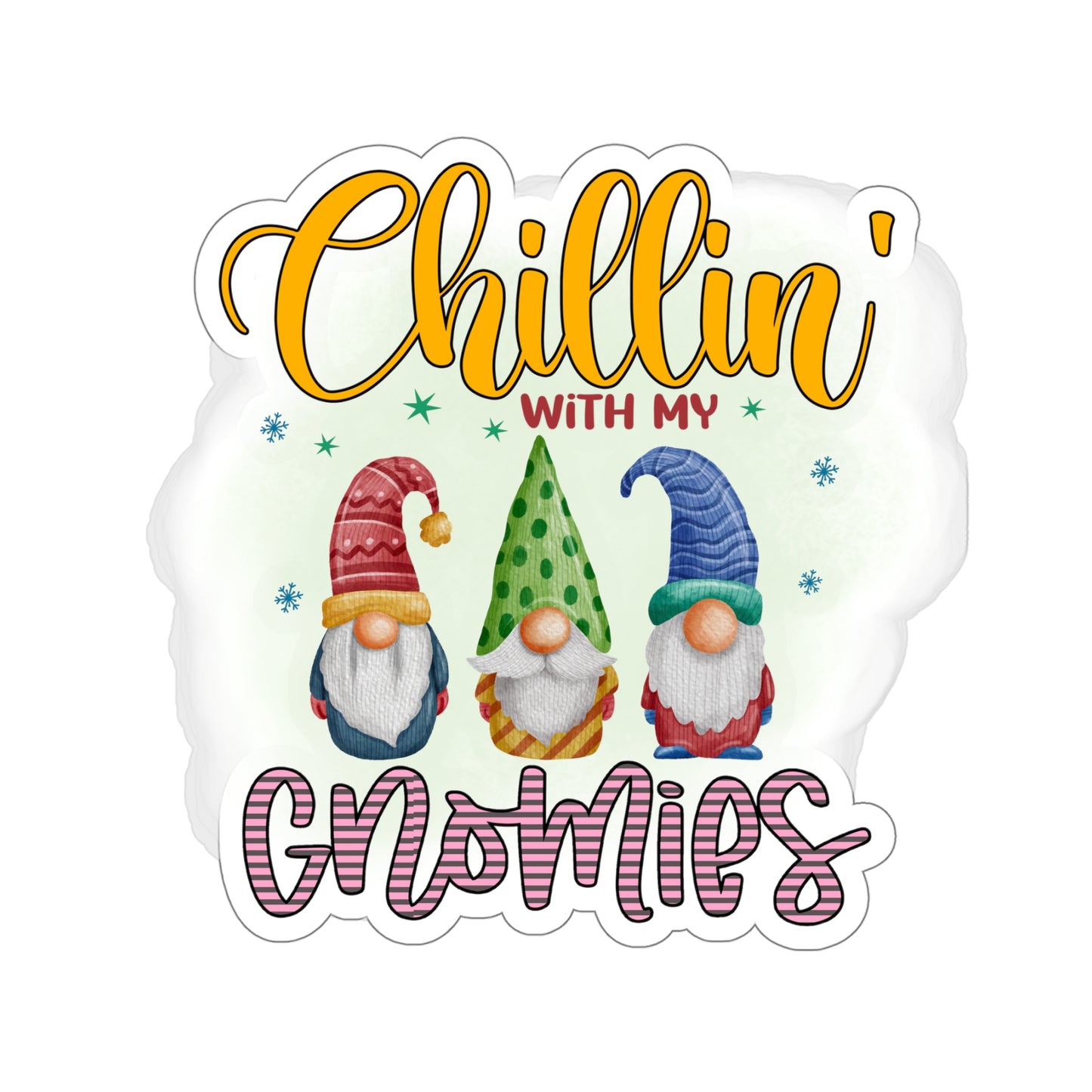 Chillin' with my Gnomies Indoor Vinyl Sticker