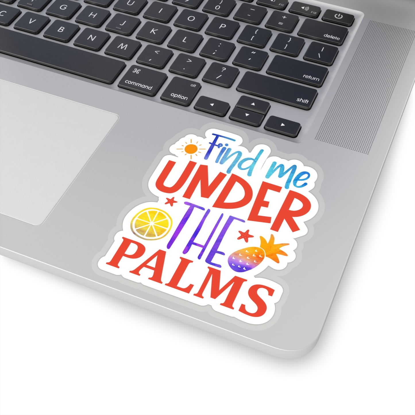 Find me under the Palms Indoor Vinyl Sticker