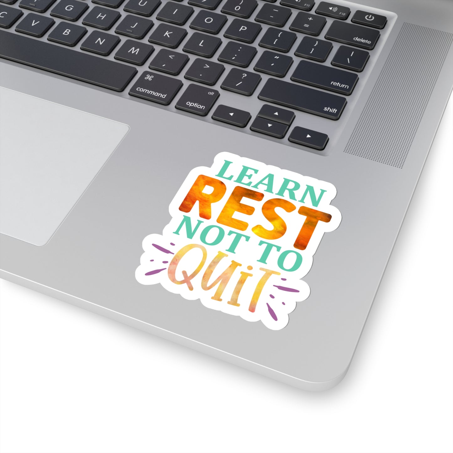 Learn Rest Not to Quit Indoor Vinyl Sticker