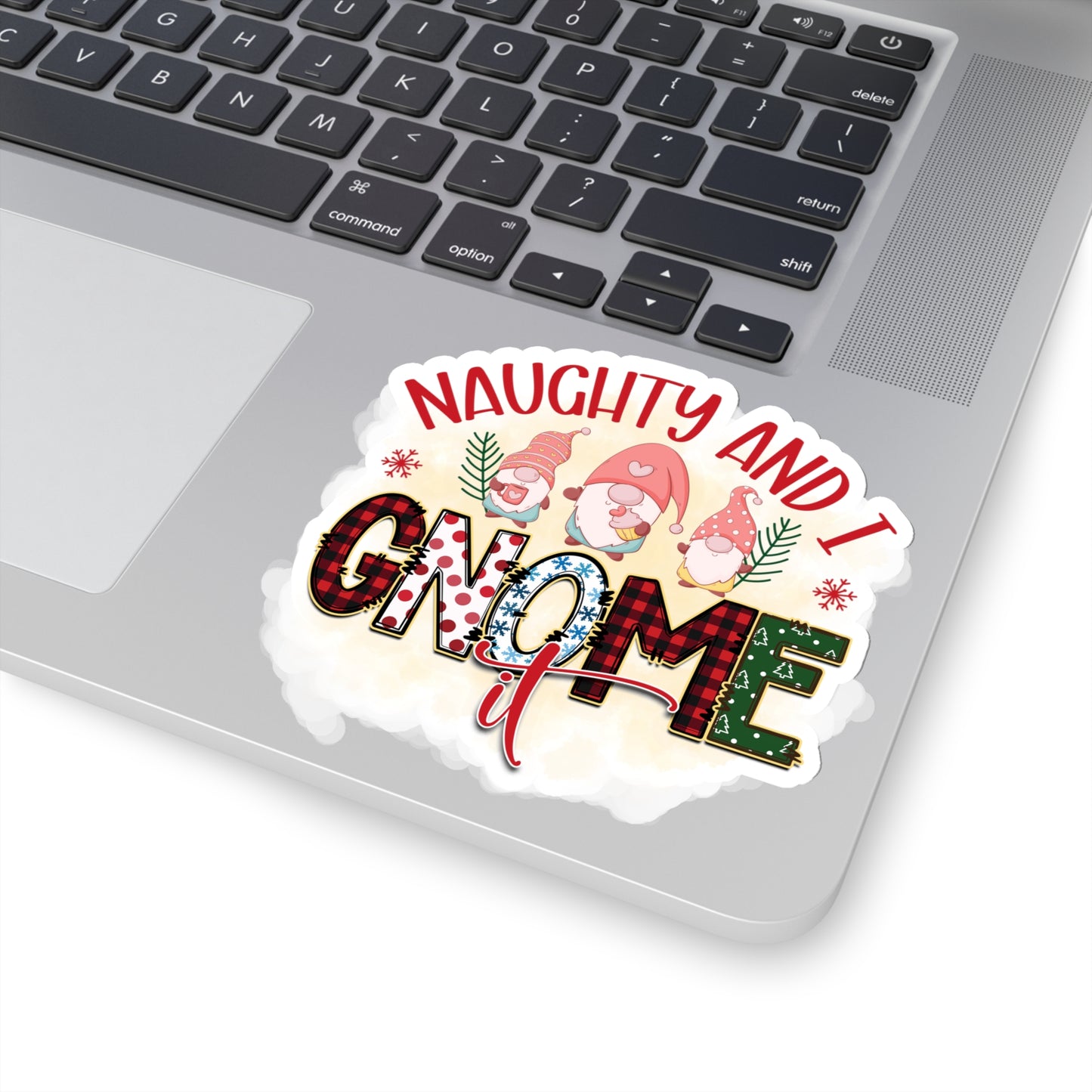 Naughty and I Gnome It Indoor Vinyl Sticker