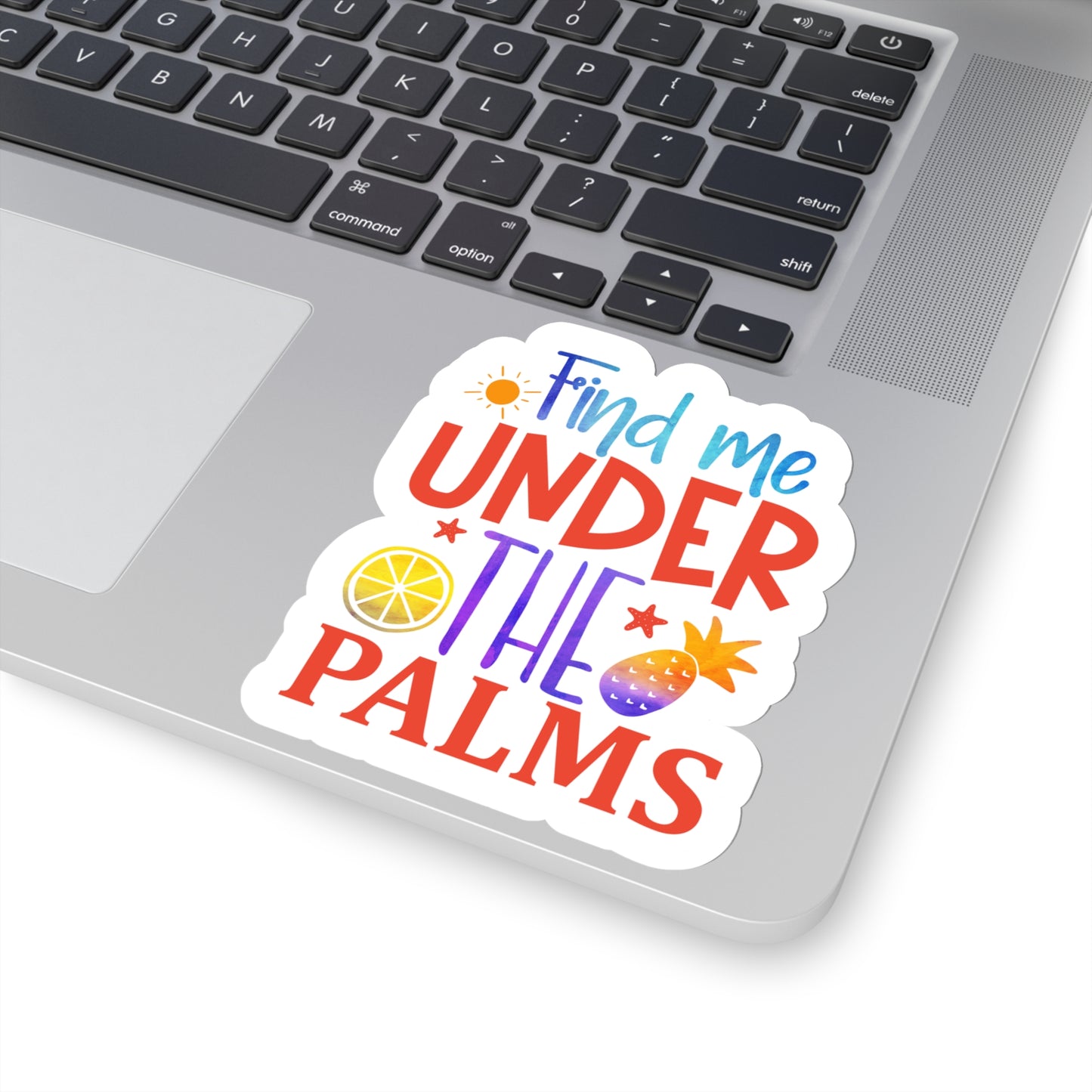 Find me under the Palms Indoor Vinyl Sticker