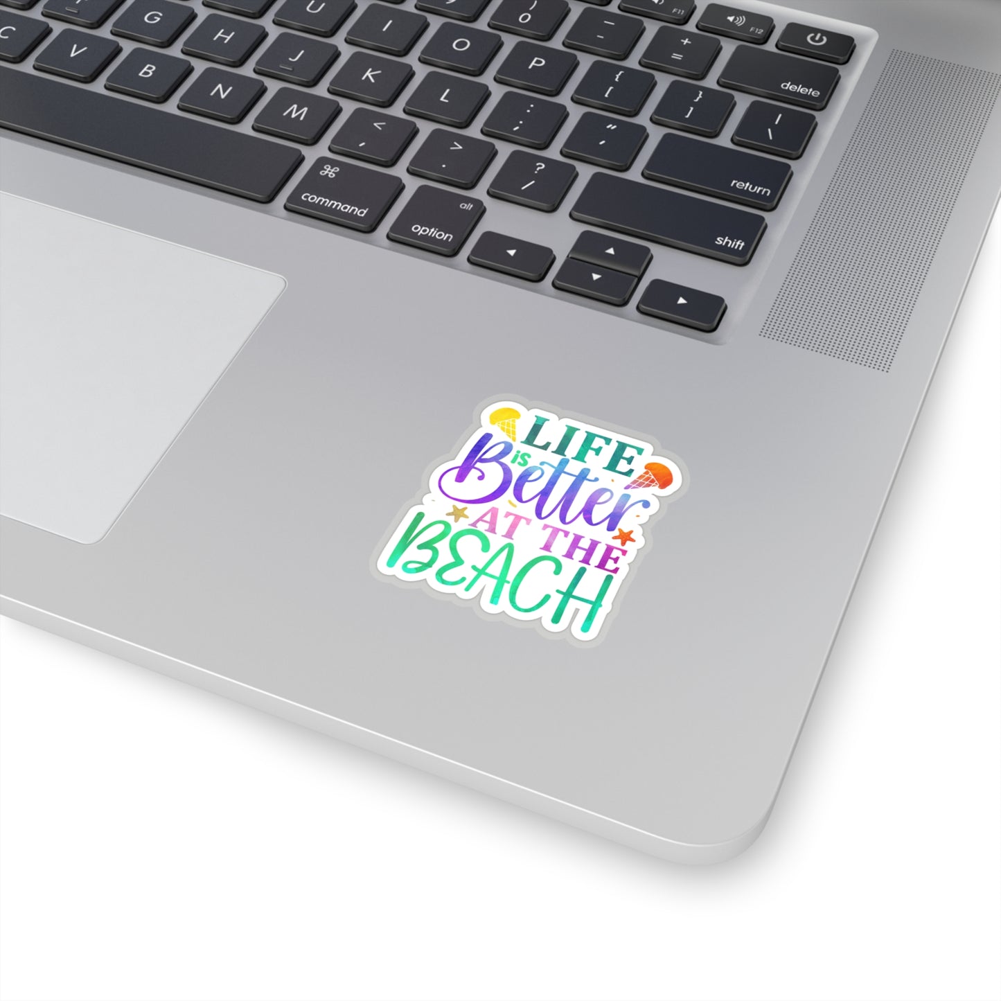 Life is Better at the Beach Indoor Vinyl Sticker