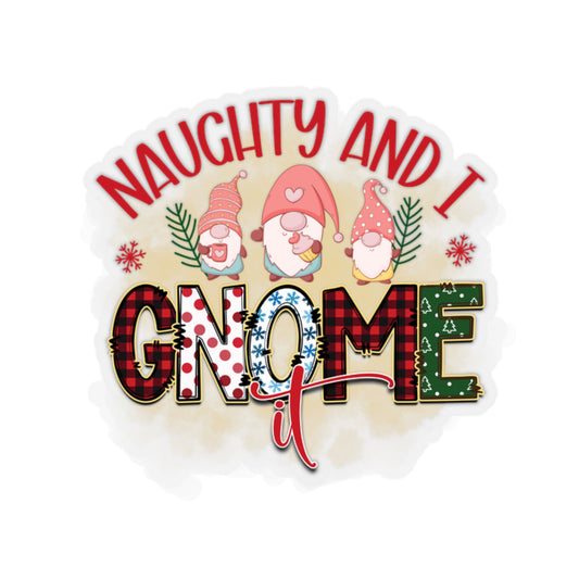 Naughty and I Gnome It Indoor Vinyl Sticker