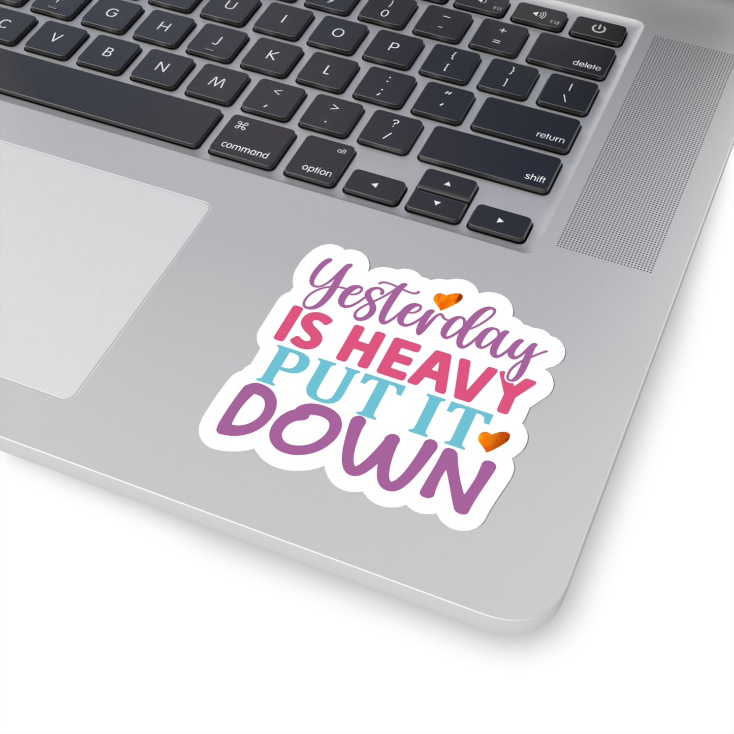 Yesterday is Heavy Indoor Vinyl Sticker