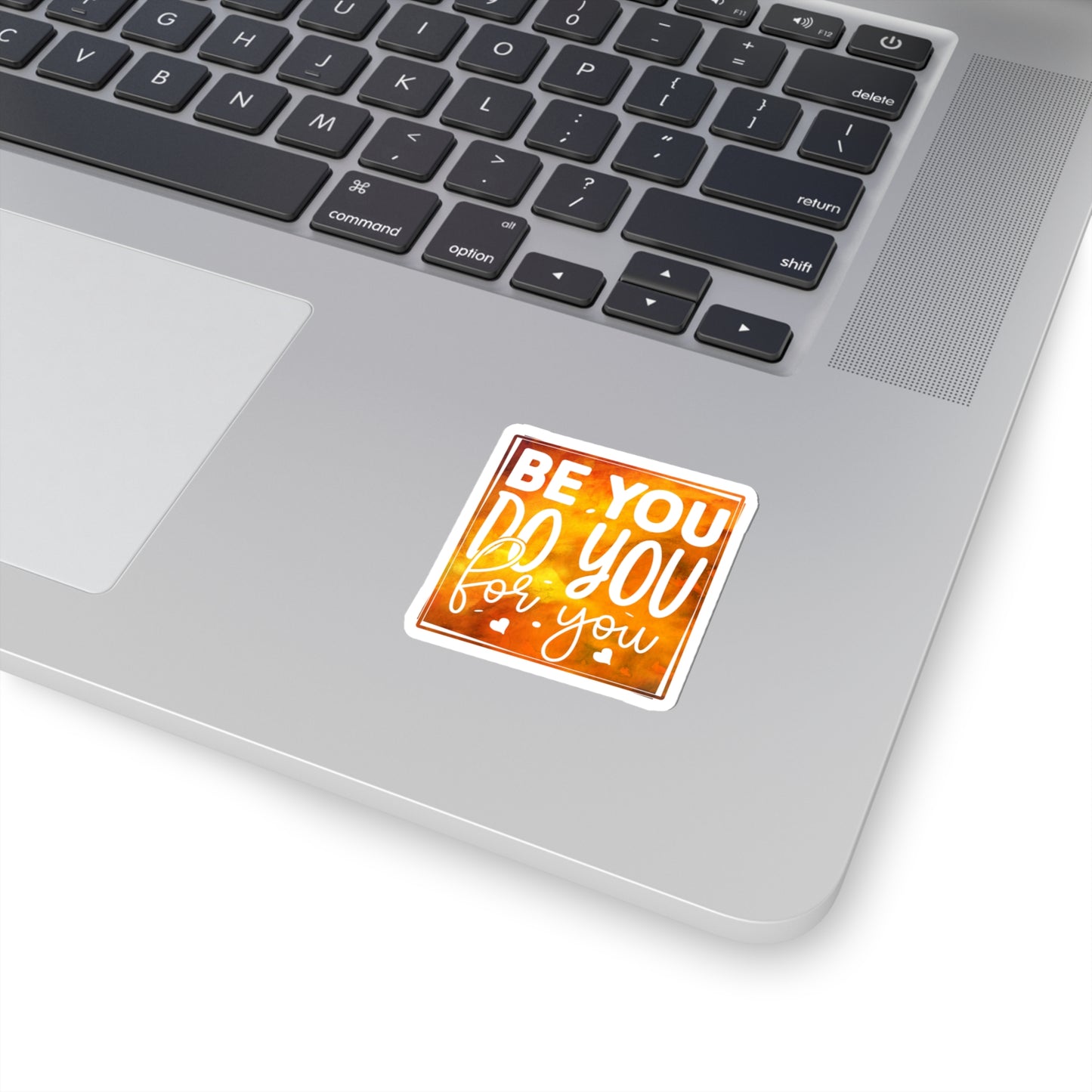 Be You. Do You. For You. Indoor Vinyl Sticker