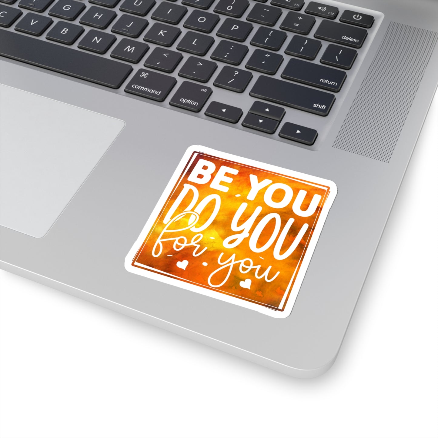 Be You. Do You. For You. Indoor Vinyl Sticker