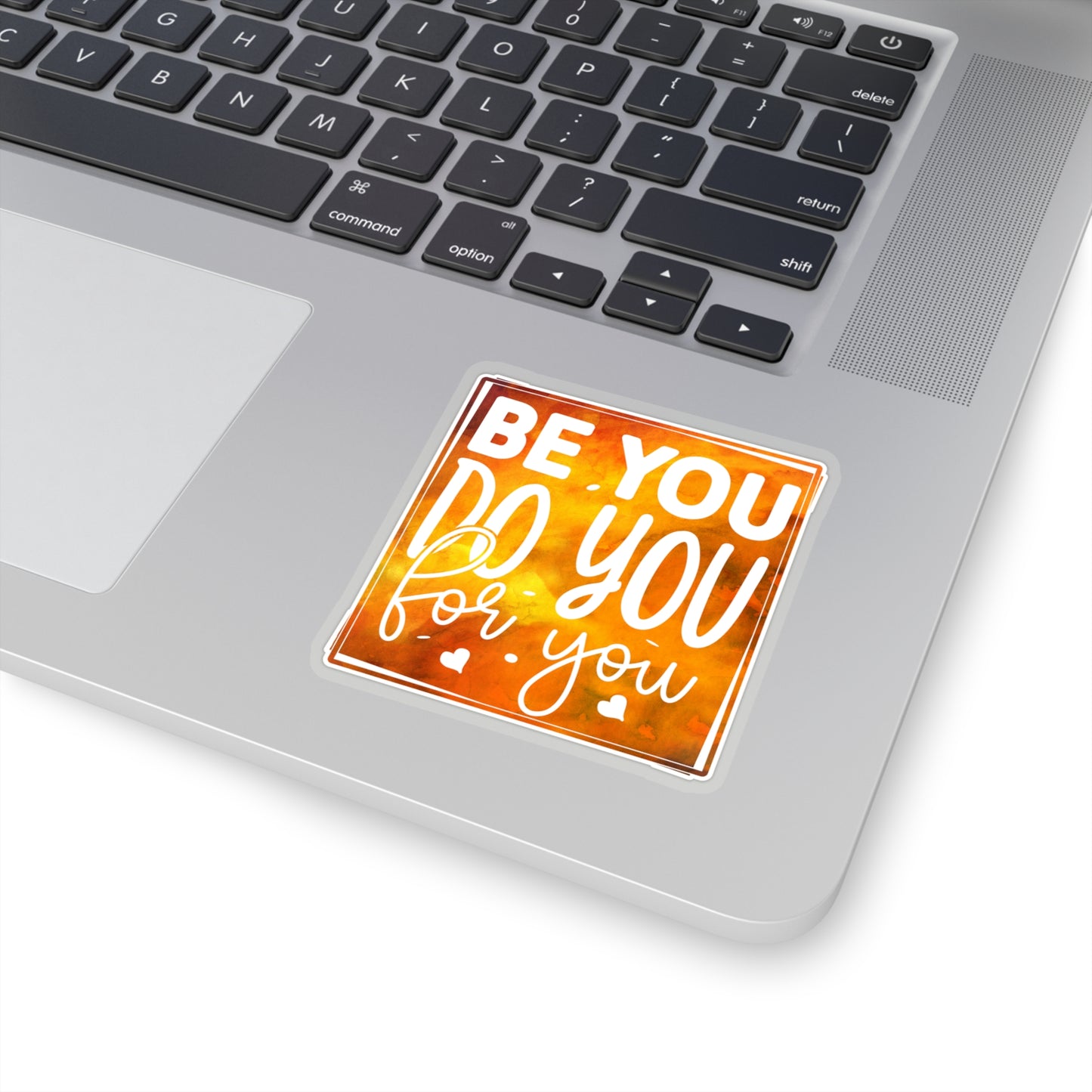 Be You. Do You. For You. Indoor Vinyl Sticker