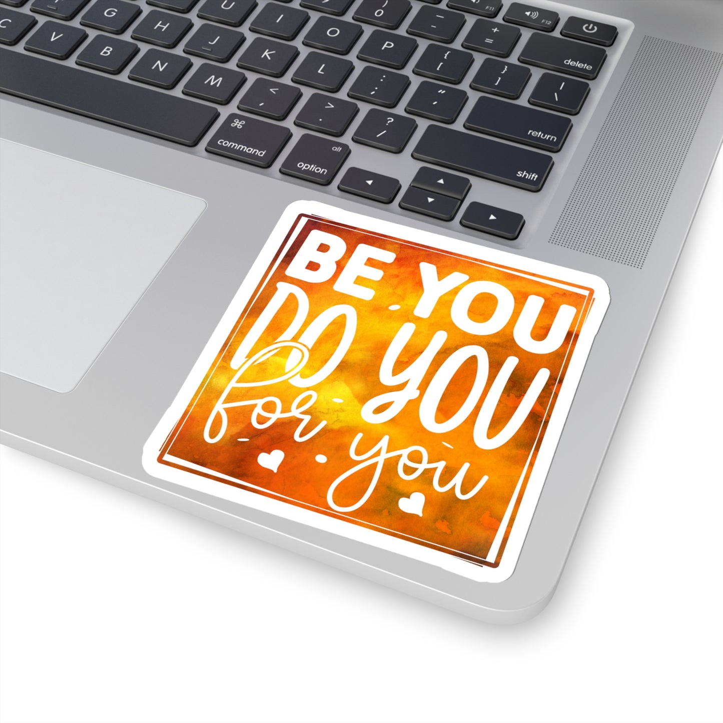 Be You. Do You. For You. Indoor Vinyl Sticker