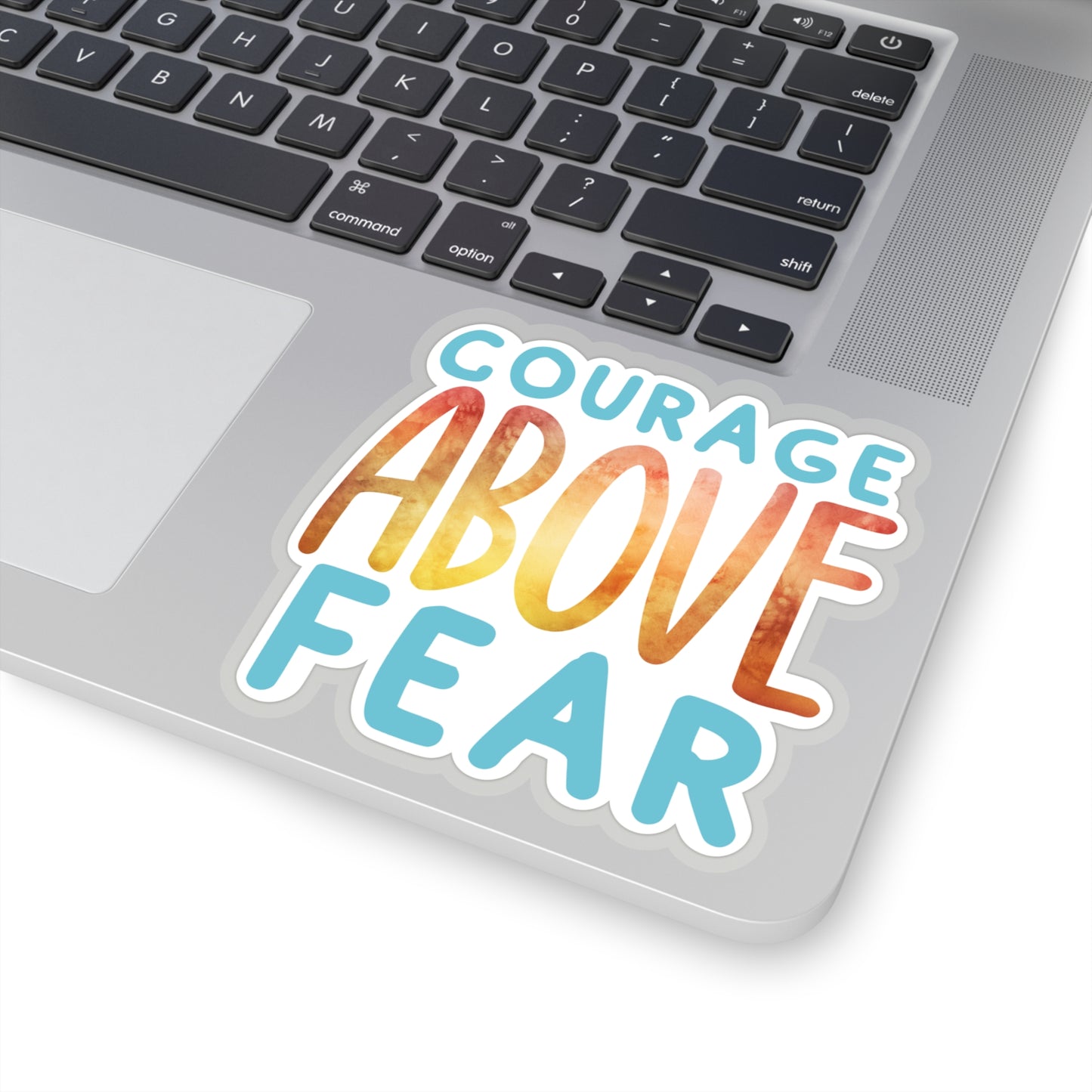 Courage Above Fear Indoor Vinyl Sticker