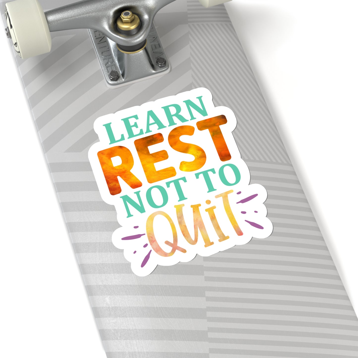 Learn Rest Not to Quit Indoor Vinyl Sticker