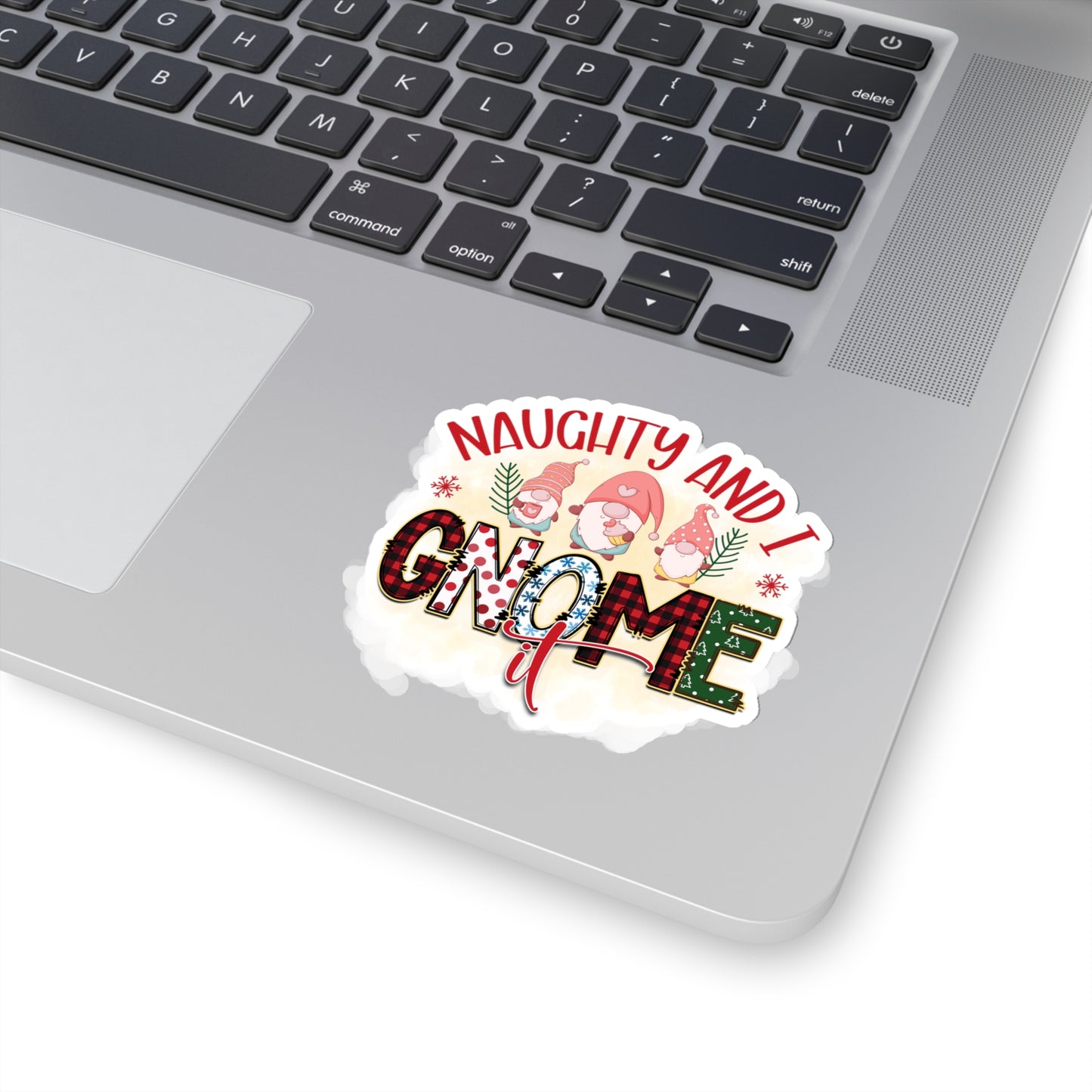 Naughty and I Gnome It Indoor Vinyl Sticker